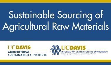 Title banner: Sustainable Sourcing of Agricultural Raw Materials, UC Davis
